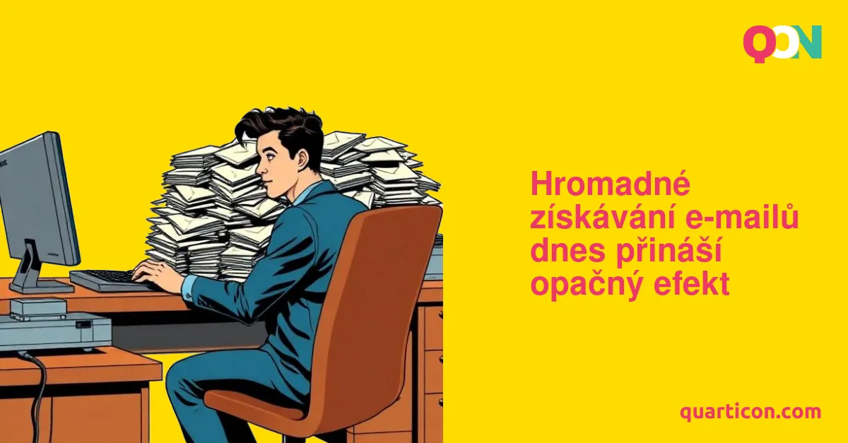 Hromadné získávání e-mailů dnes přináší opačný efekt