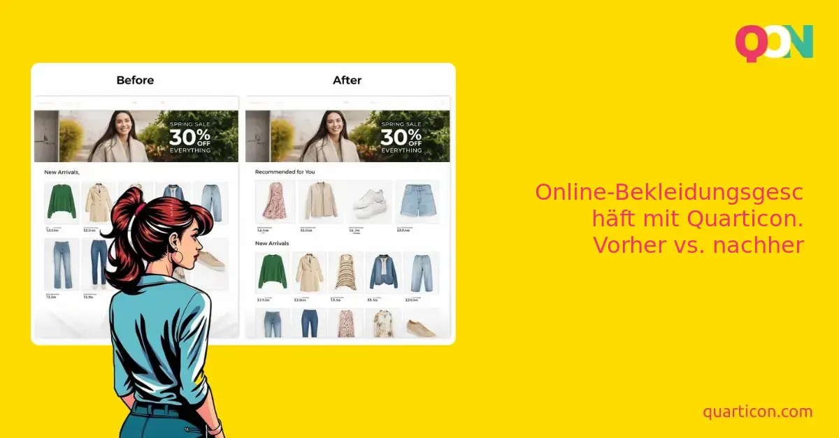 Online-Bekleidungsgeschäft mit Quarticon. Vorher vs. nachher