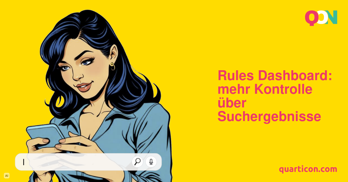 Rules Dashboard: mehr Kontrolle über Suchergebnisse