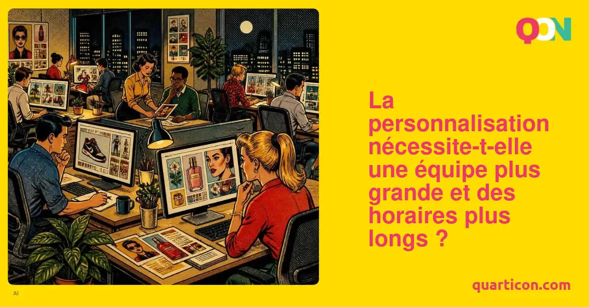 Personnalisation : équipe plus grande, horaires plus longs ?