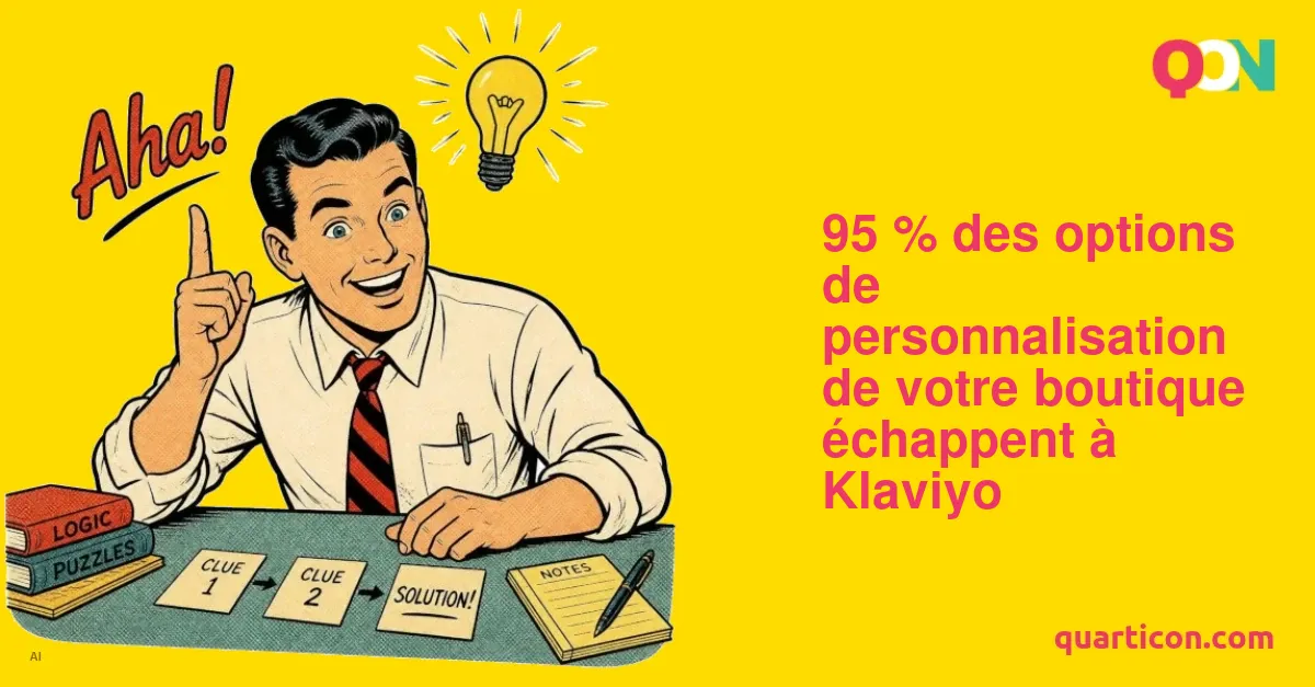 95 % de personnalisation de votre boutique échappent à Klaviyo