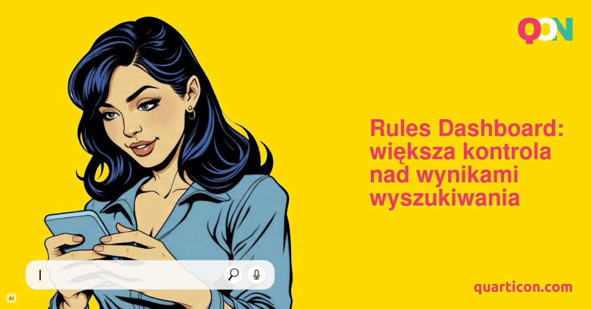 Rules Dashboard: większa kontrola nad wynikami wyszukiwania