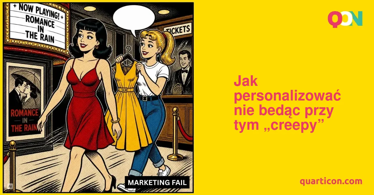 Jak personalizować nie bedąc przy tym „creepy”
