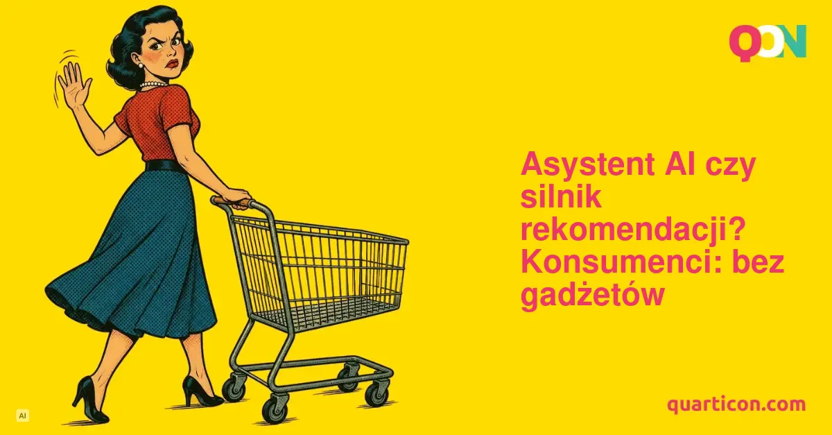 Asystent AI czy silnik rekomendacji? Konsumenci: bez gadżetów