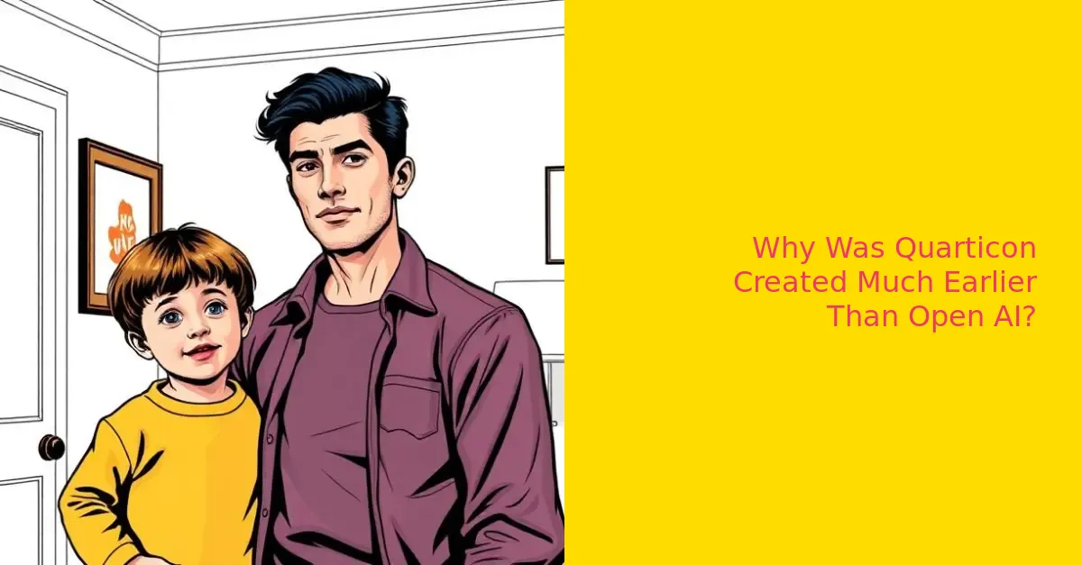 Why Was Quarticon Created Much Earlier Than Open AI?