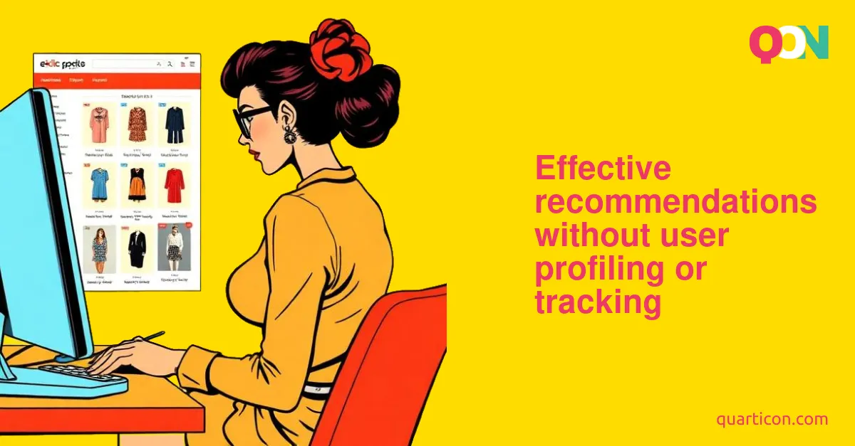 Effective recommendations without user profiling or tracking