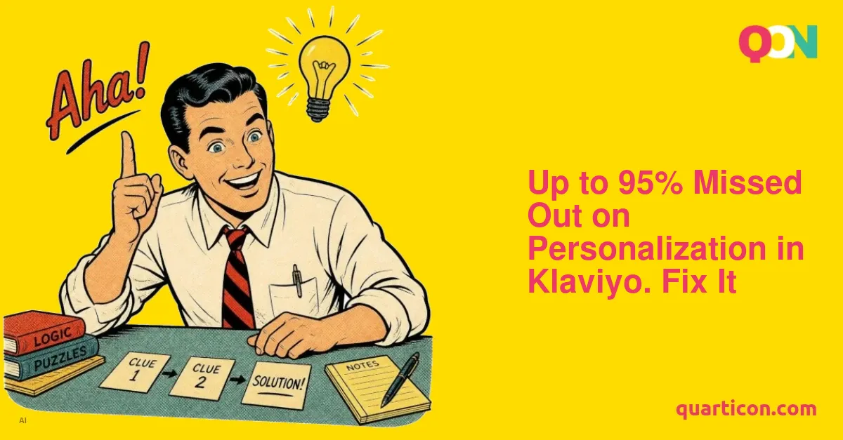 Up to 95% Missed Out on Personalization in Klaviyo. Fix It